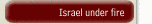 Israel under fire